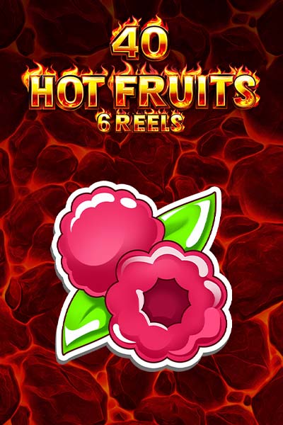 40 Hot Fruits 6 reels
