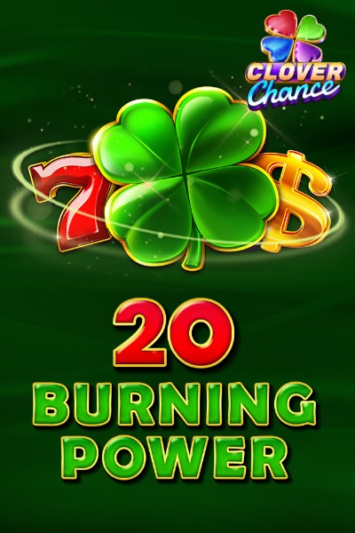 20 Burning Power